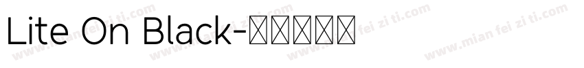 Lite On Black字体转换